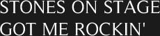 Stones On Stage - Got Me Rockin'